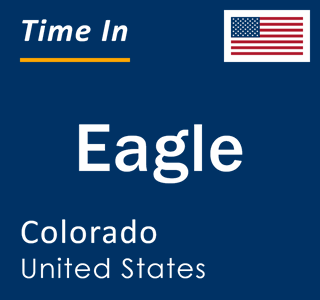 Current local time in Eagle, Colorado, United States