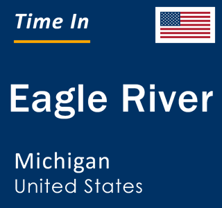 Current local time in Eagle River, Michigan, United States