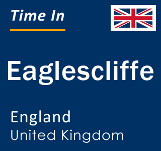 Current local time in Eaglescliffe, England, United Kingdom