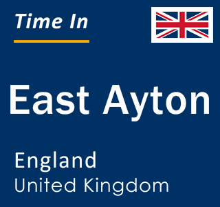 Current local time in East Ayton, England, United Kingdom