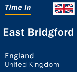 Current local time in East Bridgford, England, United Kingdom