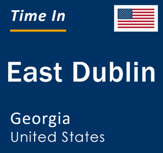 Current local time in East Dublin, Georgia, United States