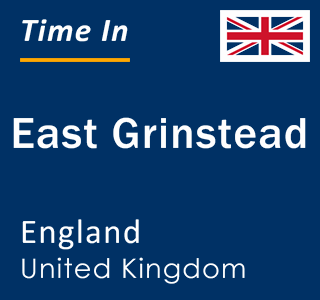 Current local time in East Grinstead, England, United Kingdom