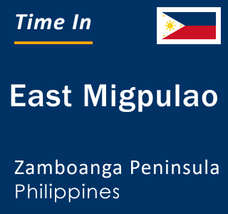 Current local time in East Migpulao, Zamboanga Peninsula, Philippines