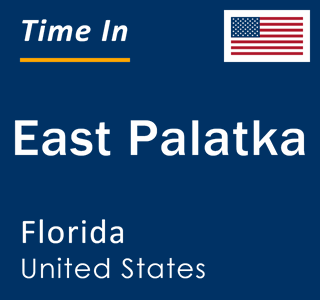 Current local time in East Palatka, Florida, United States