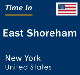 Current local time in East Shoreham, New York, United States