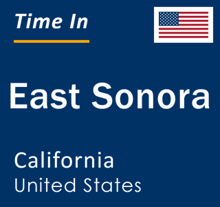 Current local time in East Sonora, California, United States