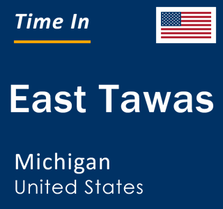 Current local time in East Tawas, Michigan, United States