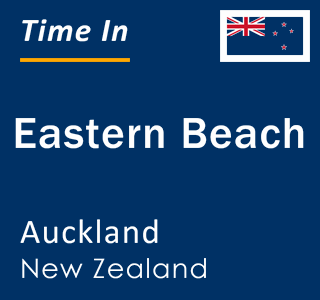 Current local time in Eastern Beach, Auckland, New Zealand