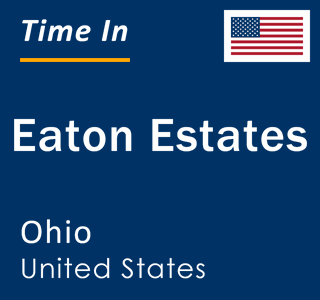 Current local time in Eaton Estates, Ohio, United States