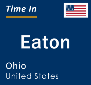 Current local time in Eaton, Ohio, United States