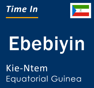 Current local time in Ebebiyin, Kie-Ntem, Equatorial Guinea