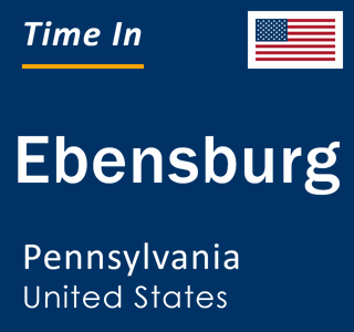 Current local time in Ebensburg, Pennsylvania, United States