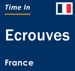 Current local time in Ecrouves, France