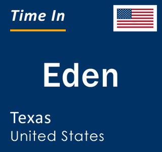 Current local time in Eden, Texas, United States