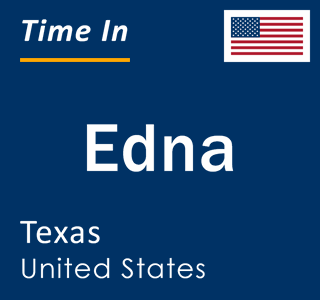 Current local time in Edna, Texas, United States