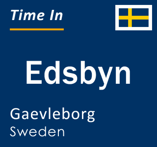 Current local time in Edsbyn, Gaevleborg, Sweden