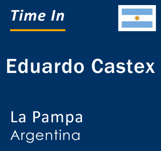 Current local time in Eduardo Castex, La Pampa, Argentina