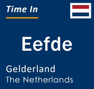 Current local time in Eefde, Gelderland, The Netherlands