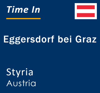 Current local time in Eggersdorf bei Graz, Styria, Austria