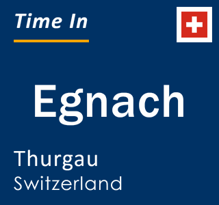 Current local time in Egnach, Thurgau, Switzerland