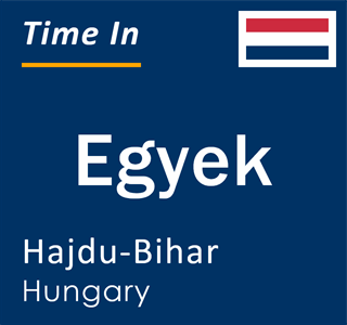 Current local time in Egyek, Hajdu-Bihar, Hungary