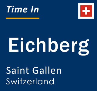 Current local time in Eichberg, Saint Gallen, Switzerland