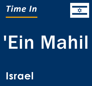 Current local time in 'Ein Mahil, Israel