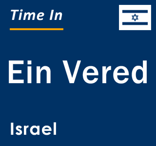 Current local time in Ein Vered, Israel