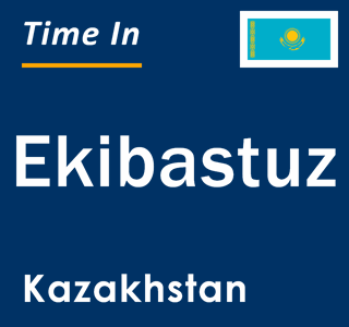 Current local time in Ekibastuz, Kazakhstan