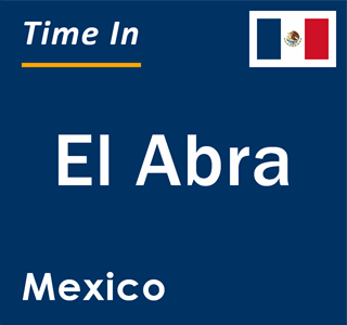 Current local time in El Abra, Mexico