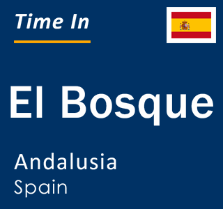 Current local time in El Bosque, Andalusia, Spain