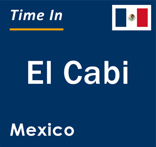 Current local time in El Cabi, Mexico