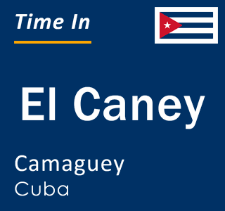 Current local time in El Caney, Camaguey, Cuba