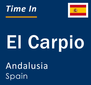 Current local time in El Carpio, Andalusia, Spain