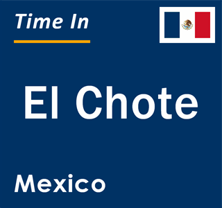 Current local time in El Chote, Mexico