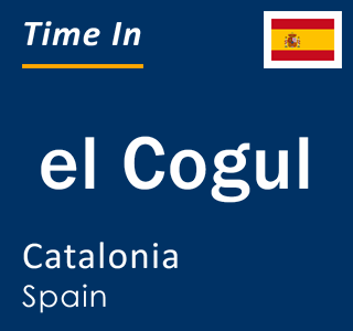 Current local time in el Cogul, Catalonia, Spain