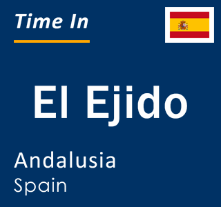 Current local time in El Ejido, Andalusia, Spain