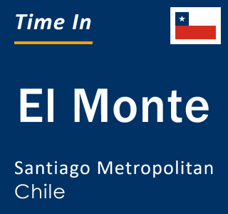 Current local time in El Monte, Santiago Metropolitan, Chile