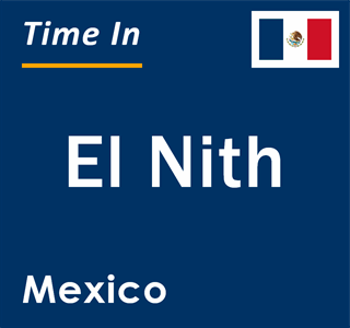 Current local time in El Nith, Mexico