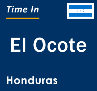 Current local time in El Ocote, Honduras