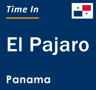 Current local time in El Pajaro, Panama