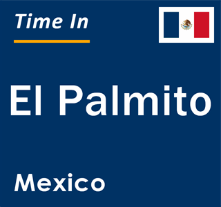 Current local time in El Palmito, Mexico