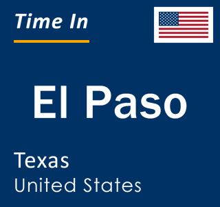 Current local time in El Paso, Texas, United States