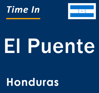 Current local time in El Puente, Honduras