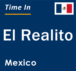 Current local time in El Realito, Mexico