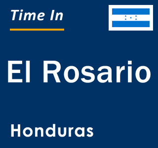 Current local time in El Rosario, Honduras