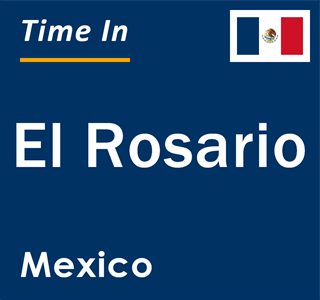 Current local time in El Rosario, Mexico