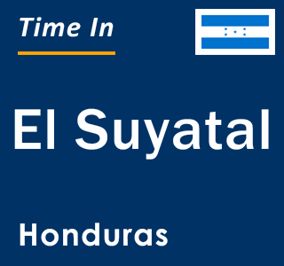 Current local time in El Suyatal, Honduras