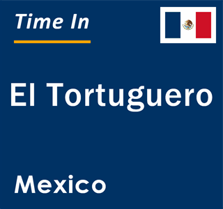 Current local time in El Tortuguero, Mexico